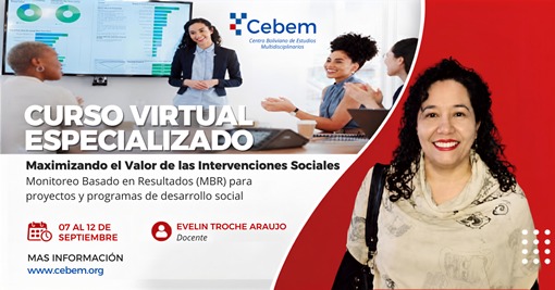 Curso Maximizando el Valor de las Intervenciones Sociales: Monitoreo Basado en Resultados (MBR) para proyectos y programas de desarrollo social