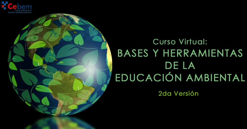 Bases y Herramientas de la Educación Ambiental. 2da versión. Octubre-Diciembre 2021