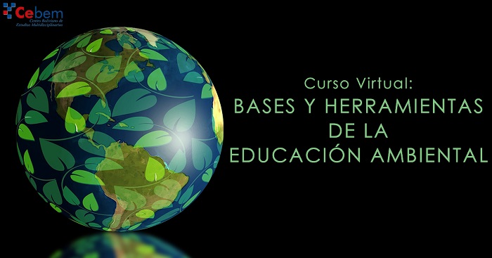 Bases y Herramientas de la Educación Ambiental. 3ra versión
